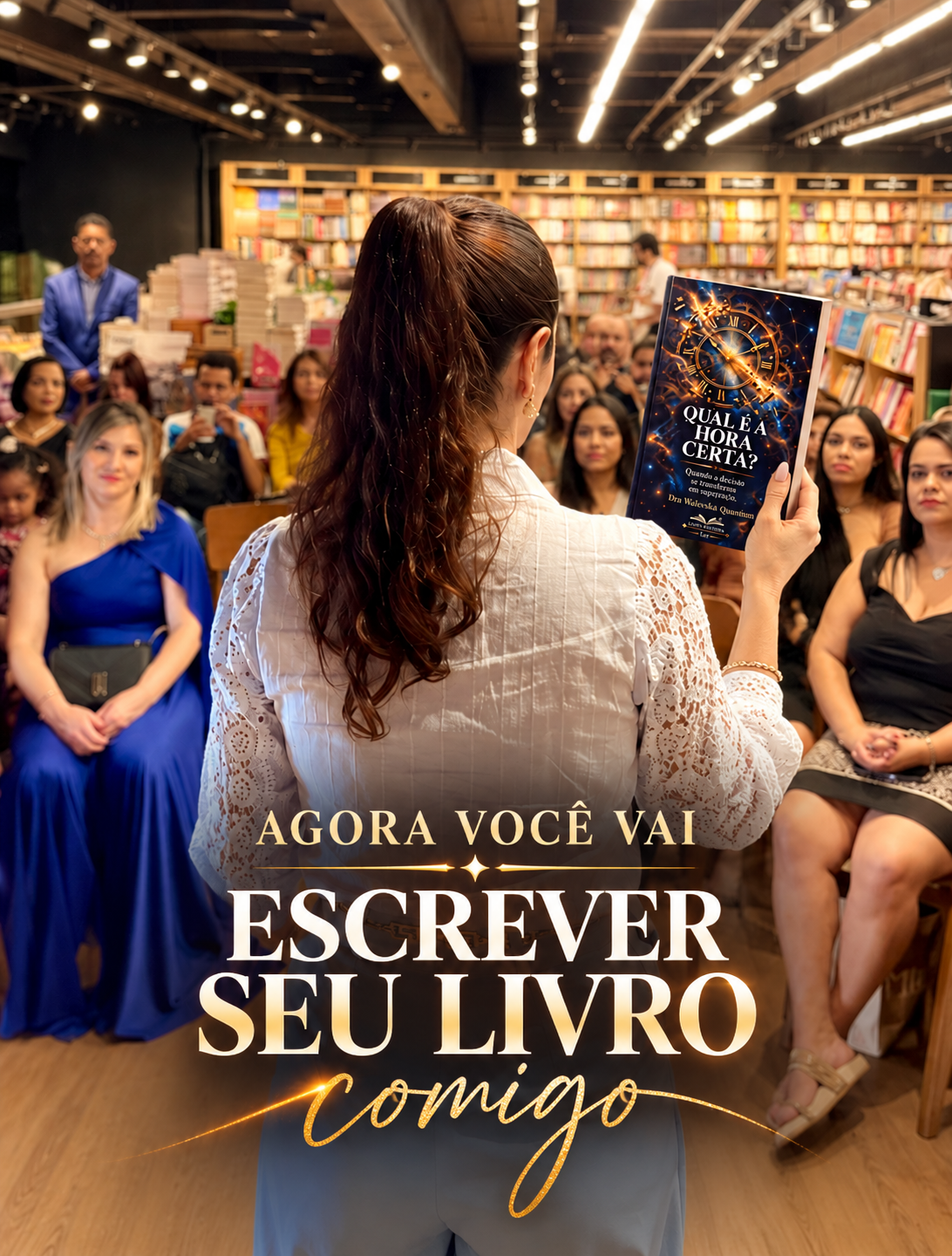 Agora você vai escrever seu livro comigo — Dra. Walevska Quantum apresentando o livro Qual é a Hora Certa? na livraria